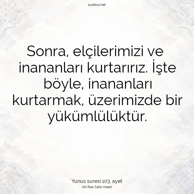 Ayetbul | Kuran Mealleri | Quran | Yunus suresi 103. ayet