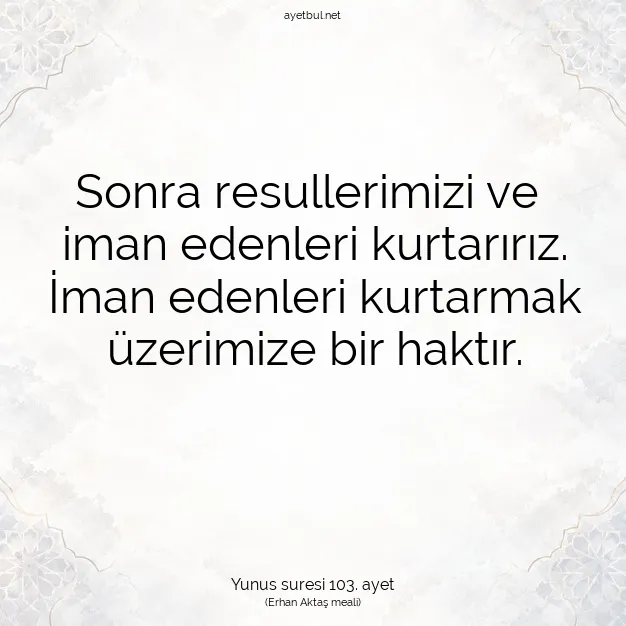 Ayetbul | Kuran Mealleri | Quran | Yunus suresi 103. ayet