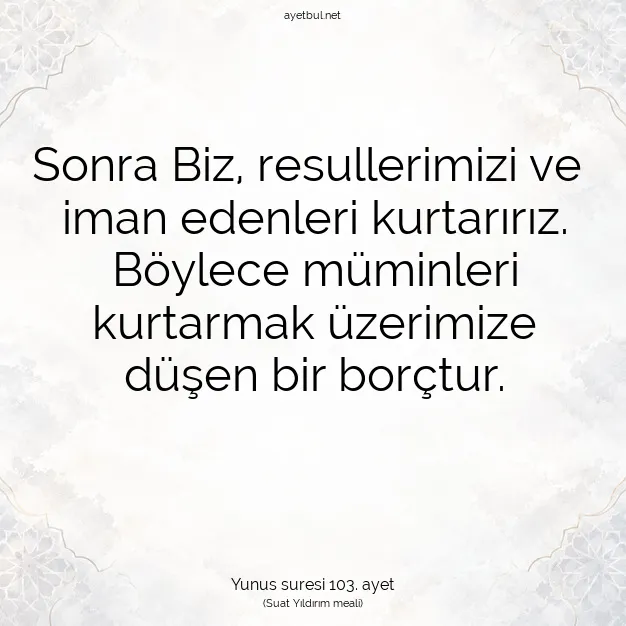 Ayetbul | Kuran Mealleri | Quran | Yunus suresi 103. ayet