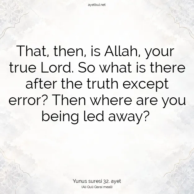 Ayetbul | Kuran Mealleri | Quran | Yunus suresi 32. ayet