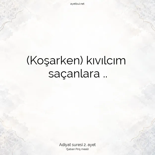 Ayetbul | Kuran Mealleri | Quran | Adiyat suresi 2. ayet