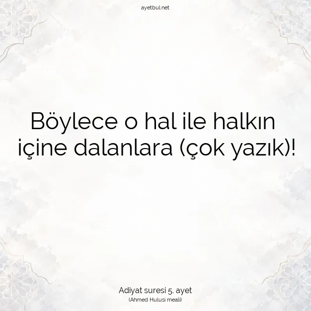 Ayetbul | Kuran Mealleri | Quran | Adiyat suresi 5. ayet