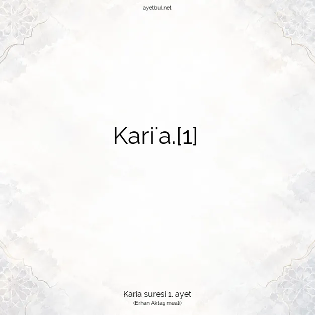 Ayetbul | Kuran Mealleri | Quran | Karia suresi 1. ayet