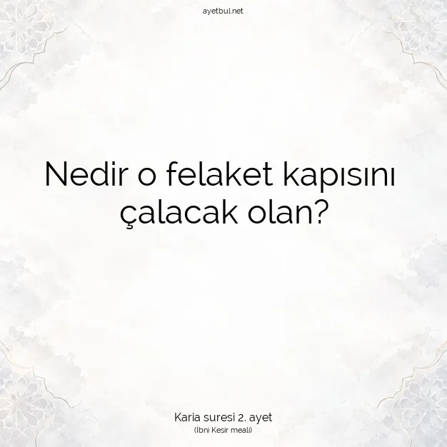 Ayetbul | Kuran Mealleri | Quran | Karia suresi 2. ayet