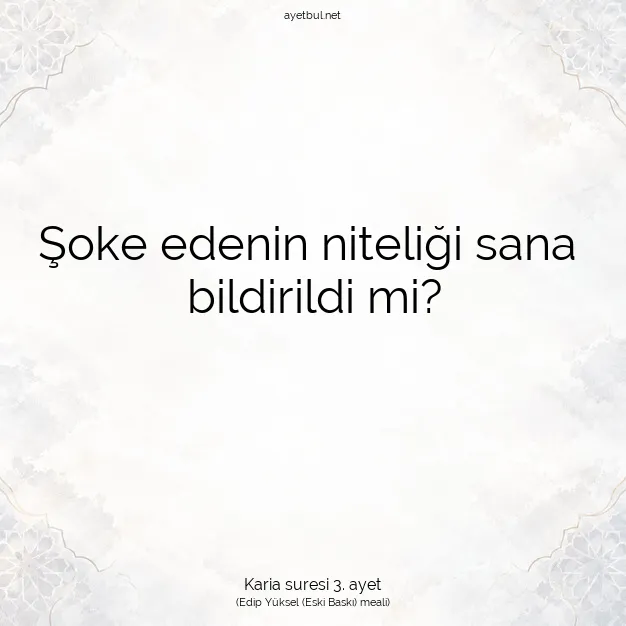 Ayetbul | Kuran Mealleri | Quran | Karia suresi 3. ayet