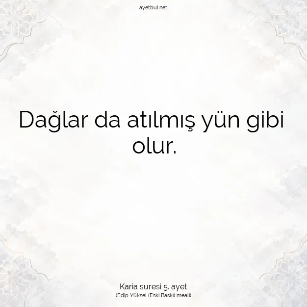 Ayetbul | Kuran Mealleri | Quran | Karia suresi 5. ayet