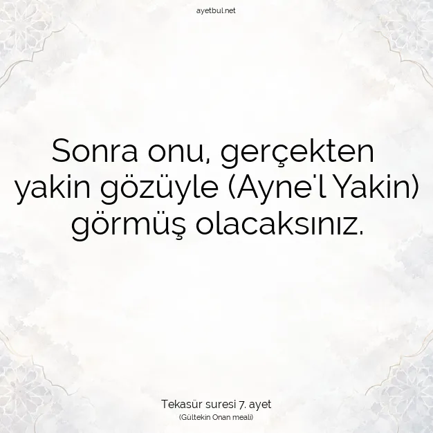 Ayetbul | Kuran Mealleri | Quran | Tekasür suresi 7. ayet