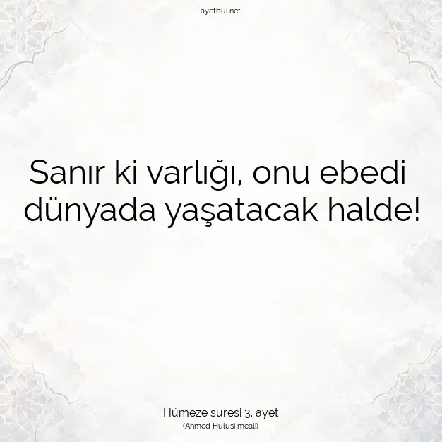 Ayetbul | Kuran Mealleri | Quran | Hümeze suresi 3. ayet