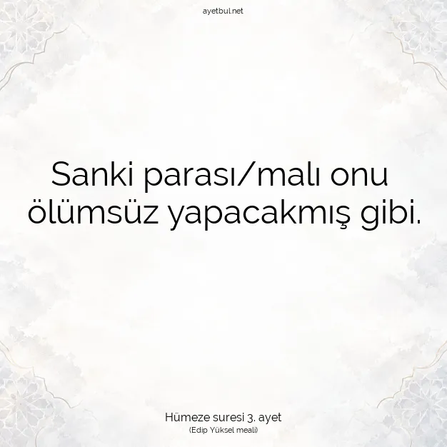 Ayetbul | Kuran Mealleri | Quran | Hümeze suresi 3. ayet
