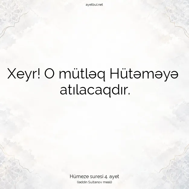 Ayetbul | Kuran Mealleri | Quran | Hümeze suresi 4. ayet