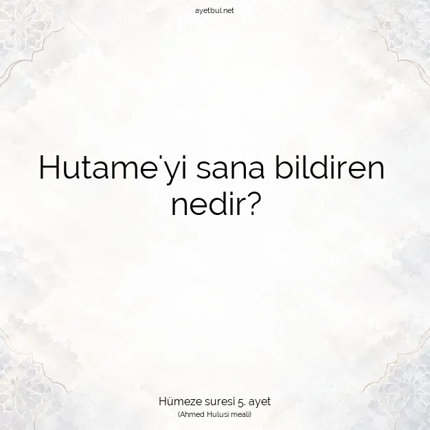 Ayetbul | Kuran Mealleri | Quran | Hümeze suresi 5. ayet