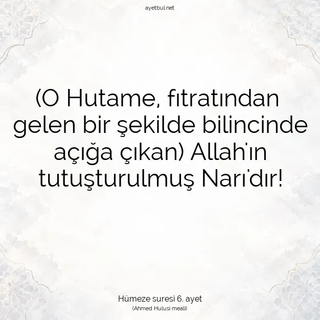 Ayetbul | Kuran Mealleri | Quran | Hümeze suresi 6. ayet