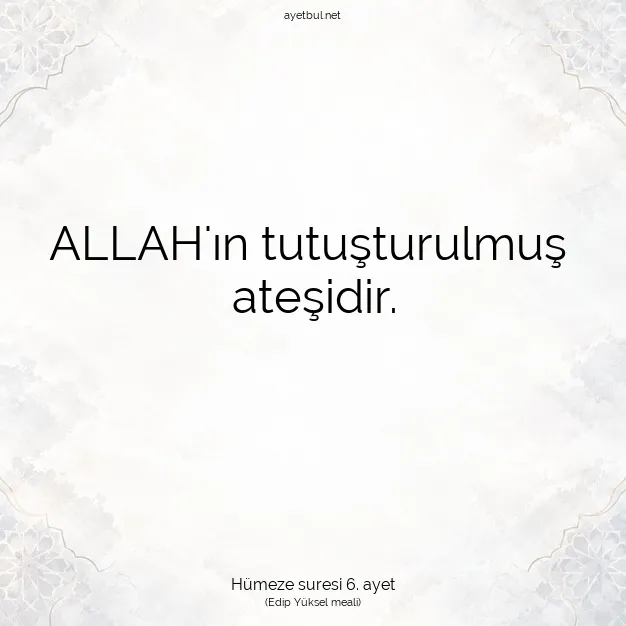 Ayetbul | Kuran Mealleri | Quran | Hümeze suresi 6. ayet