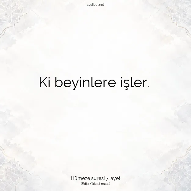 Ayetbul | Kuran Mealleri | Quran | Hümeze suresi 7. ayet