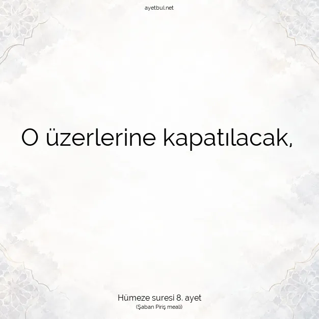 Ayetbul | Kuran Mealleri | Quran | Hümeze suresi 8. ayet