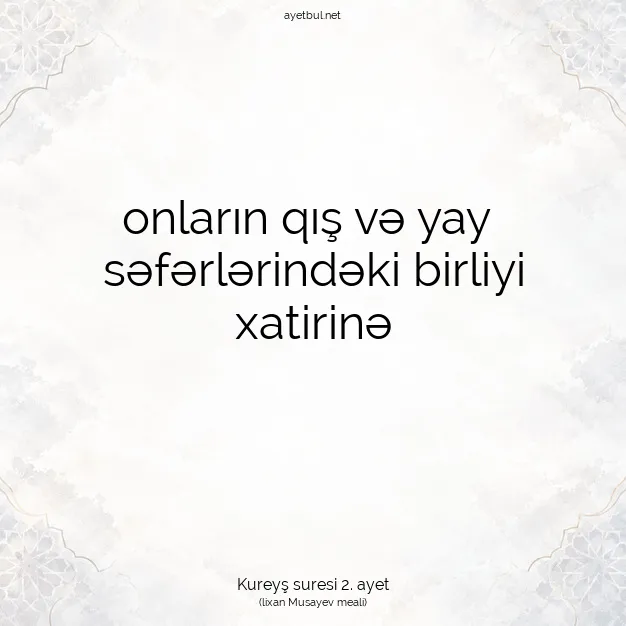 Ayetbul | Kuran Mealleri | Quran | Kureyş suresi 2. ayet