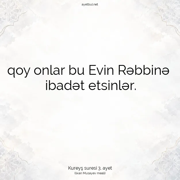 Ayetbul | Kuran Mealleri | Quran | Kureyş suresi 3. ayet