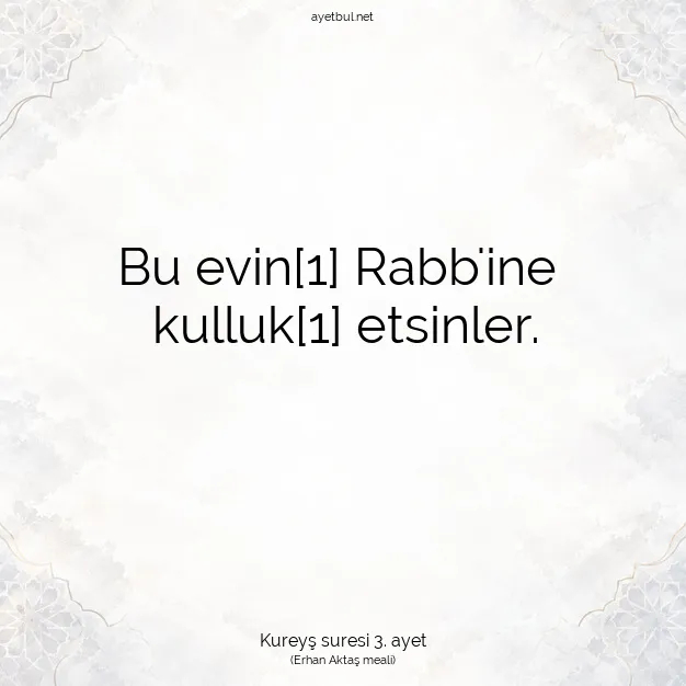 Ayetbul | Kuran Mealleri | Quran | Kureyş suresi 3. ayet