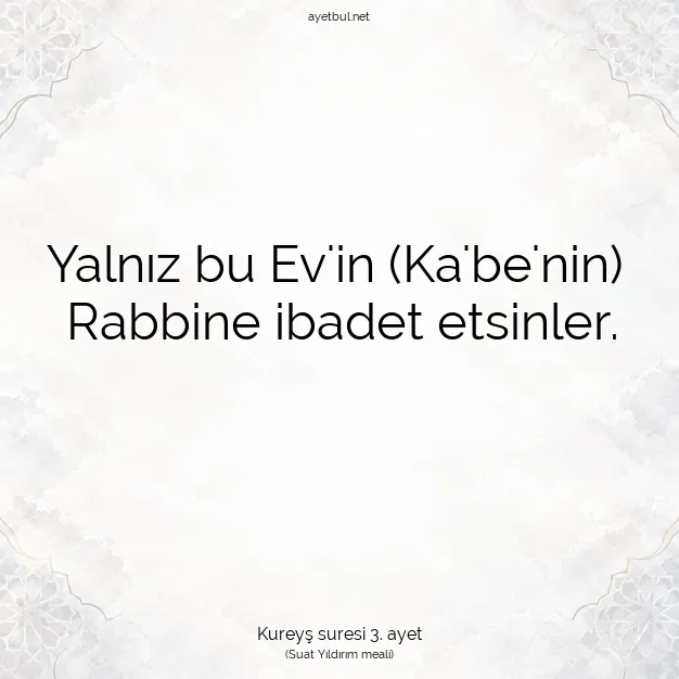 Ayetbul | Kuran Mealleri | Quran | Kureyş suresi 3. ayet