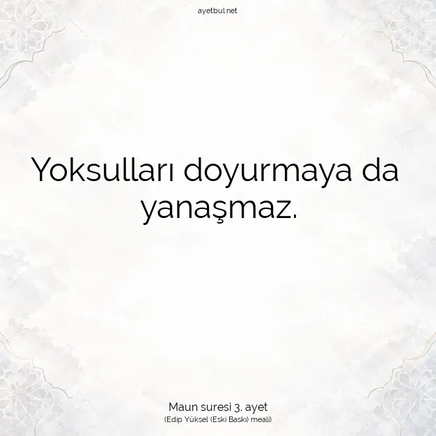 Ayetbul | Kuran Mealleri | Quran | Maun suresi 3. ayet