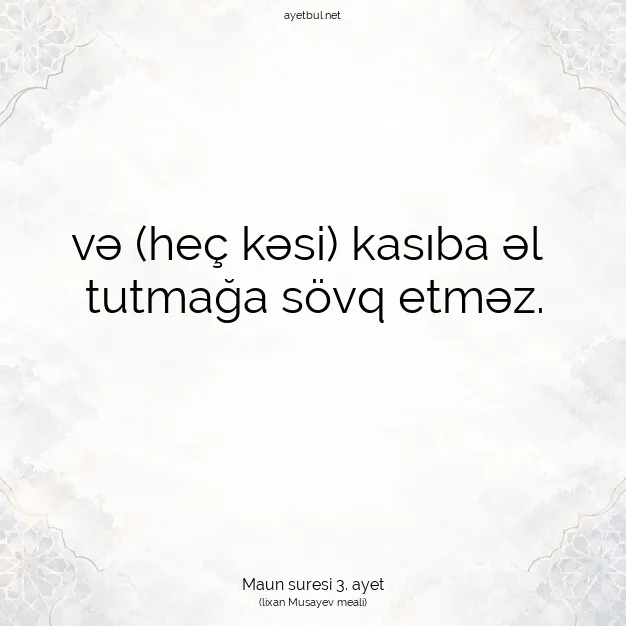 Ayetbul | Kuran Mealleri | Quran | Maun suresi 3. ayet