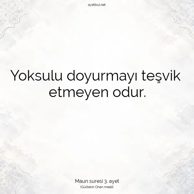 Ayetbul | Kuran Mealleri | Quran | Maun suresi 3. ayet