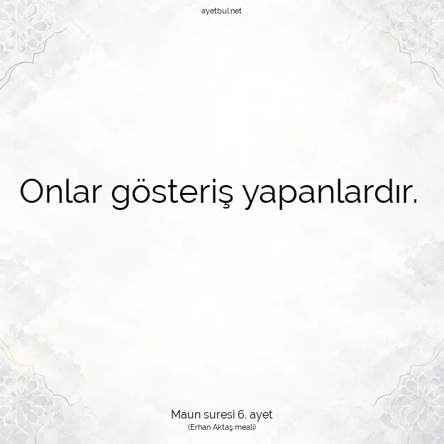 Ayetbul | Kuran Mealleri | Quran | Maun suresi 6. ayet