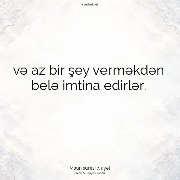 Ayetbul | Kuran Mealleri | Quran | Maun suresi 7. ayet