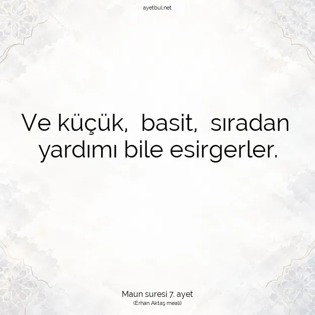 Ayetbul | Kuran Mealleri | Quran | Maun suresi 7. ayet