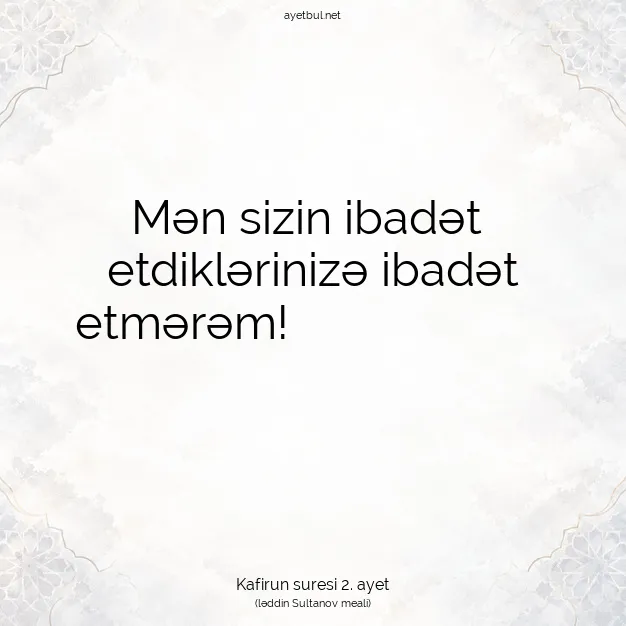 Ayetbul | Kuran Mealleri | Quran | Kafirun suresi 2. ayet