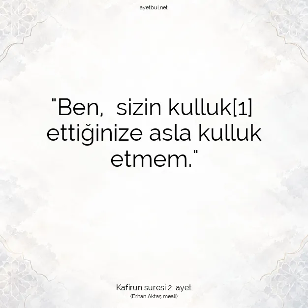 Ayetbul | Kuran Mealleri | Quran | Kafirun suresi 2. ayet