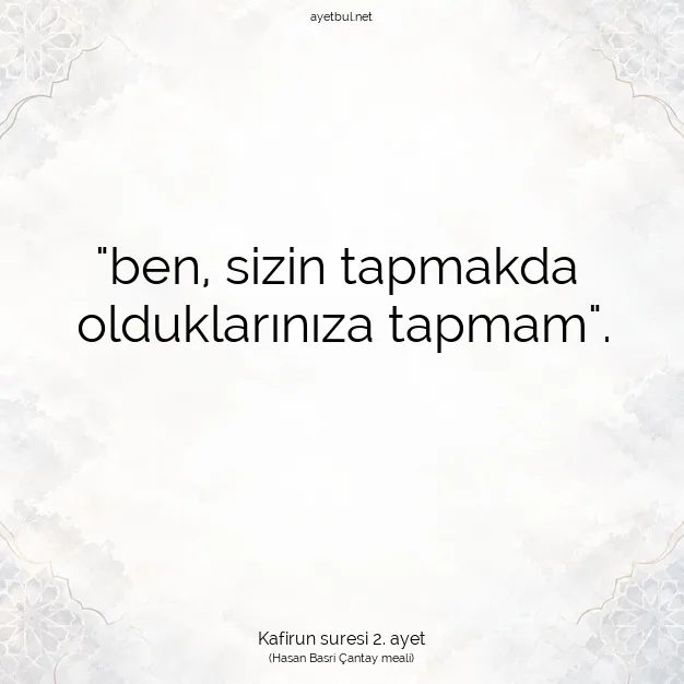 Ayetbul | Kuran Mealleri | Quran | Kafirun suresi 2. ayet