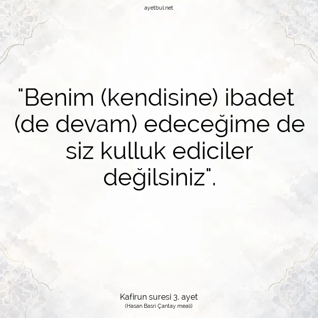 Ayetbul | Kuran Mealleri | Quran | Kafirun suresi 3. ayet
