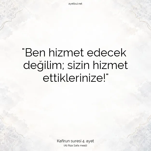 Ayetbul | Kuran Mealleri | Quran | Kafirun suresi 4. ayet
