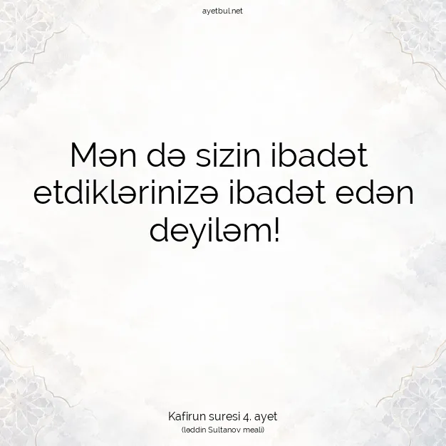 Ayetbul | Kuran Mealleri | Quran | Kafirun suresi 4. ayet