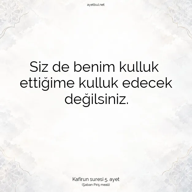 Ayetbul | Kuran Mealleri | Quran | Kafirun suresi 5. ayet