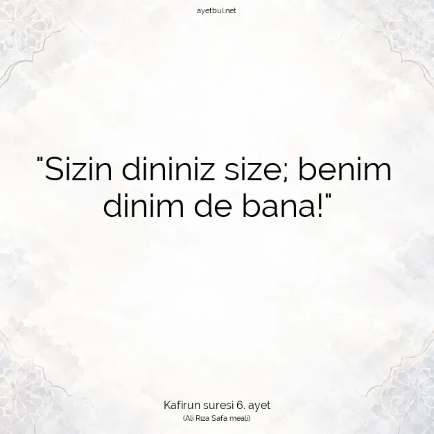 Ayetbul | Kuran Mealleri | Quran | Kafirun suresi 6. ayet