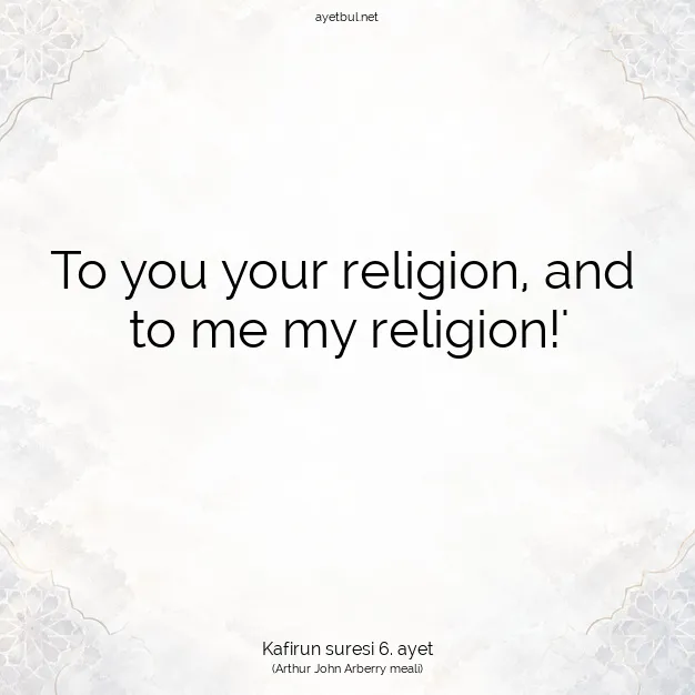Ayetbul | Kuran Mealleri | Quran | Kafirun suresi 6. ayet