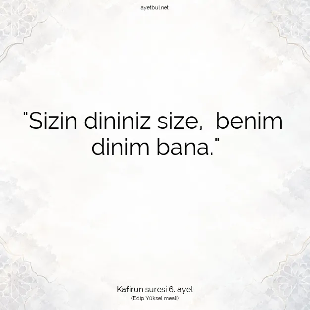 Ayetbul | Kuran Mealleri | Quran | Kafirun suresi 6. ayet