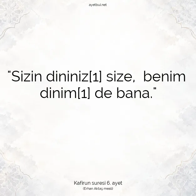 Ayetbul | Kuran Mealleri | Quran | Kafirun suresi 6. ayet
