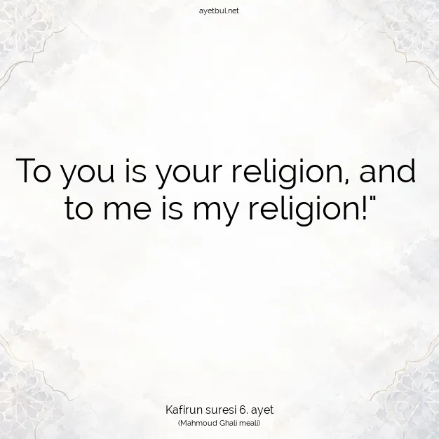 Ayetbul | Kuran Mealleri | Quran | Kafirun suresi 6. ayet