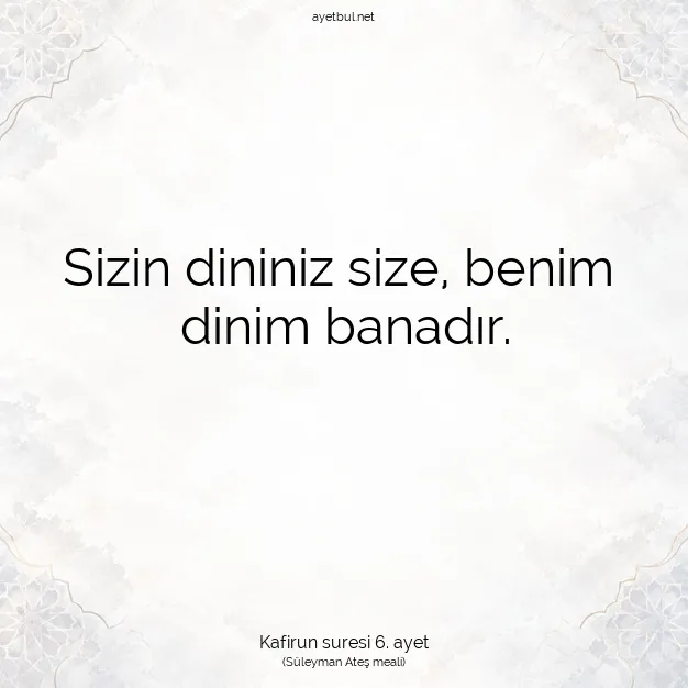 Ayetbul | Kuran Mealleri | Quran | Kafirun suresi 6. ayet