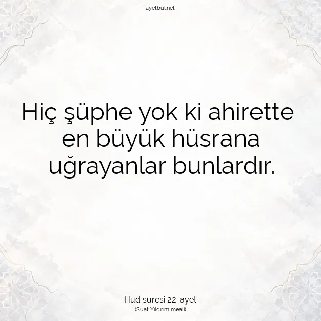 Ayetbul | Kuran Mealleri | Quran | Hud suresi 22. ayet