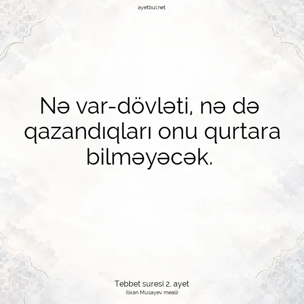 Ayetbul | Kuran Mealleri | Quran | Tebbet suresi 2. ayet