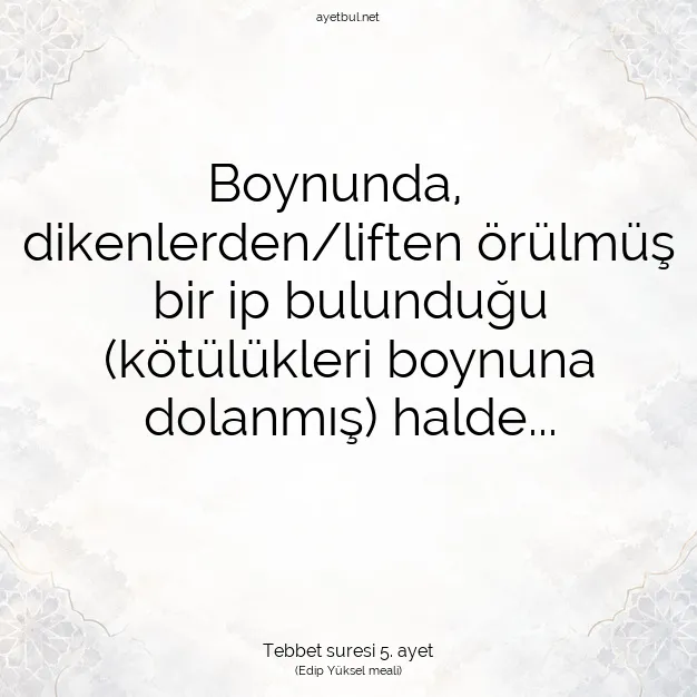Ayetbul | Kuran Mealleri | Quran | Tebbet suresi 5. ayet