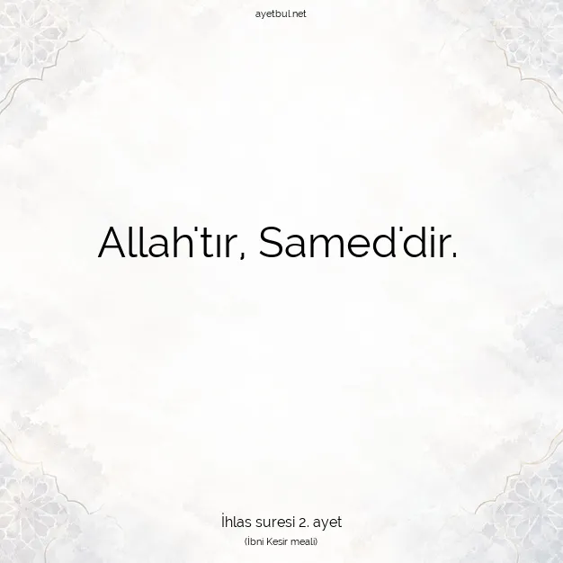 Ayetbul | Kuran Mealleri | Quran | İhlas suresi 2. ayet
