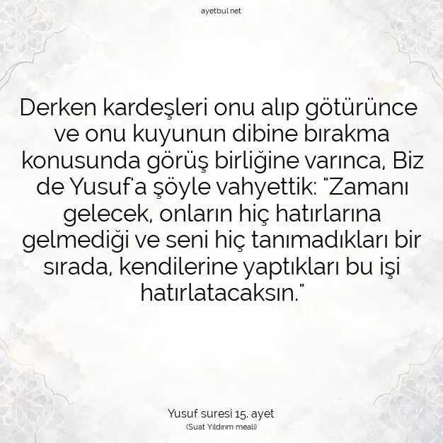 Ayetbul | Kuran Mealleri | Quran | Yusuf suresi 15. ayet