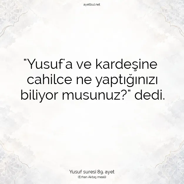 Ayetbul | Kuran Mealleri | Quran | Yusuf suresi 89. ayet