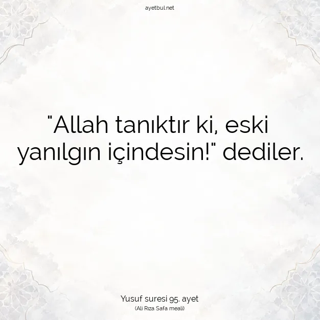Ayetbul | Kuran Mealleri | Quran | Yusuf suresi 95. ayet