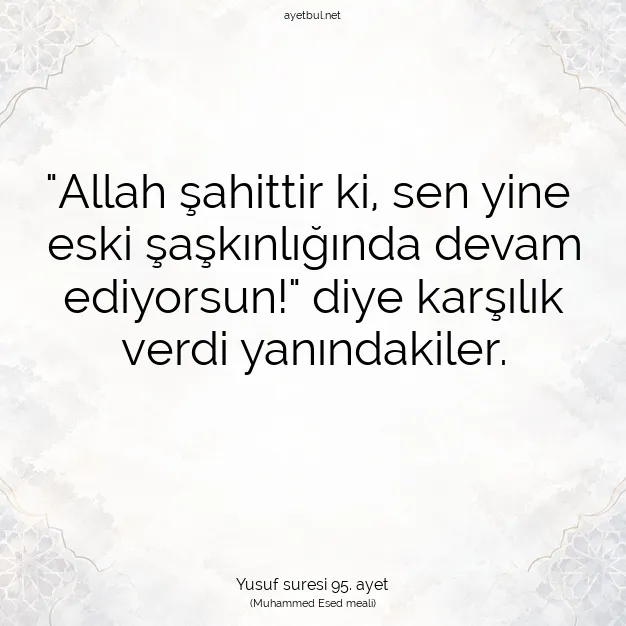 Ayetbul | Kuran Mealleri | Quran | Yusuf suresi 95. ayet